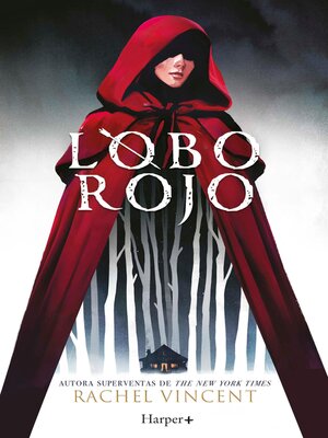 Lobo rojo. Potente y convincente, esta recreación feminista de Caperucita Roja es perfecta para los fans de Stephanie Garber. - ebook